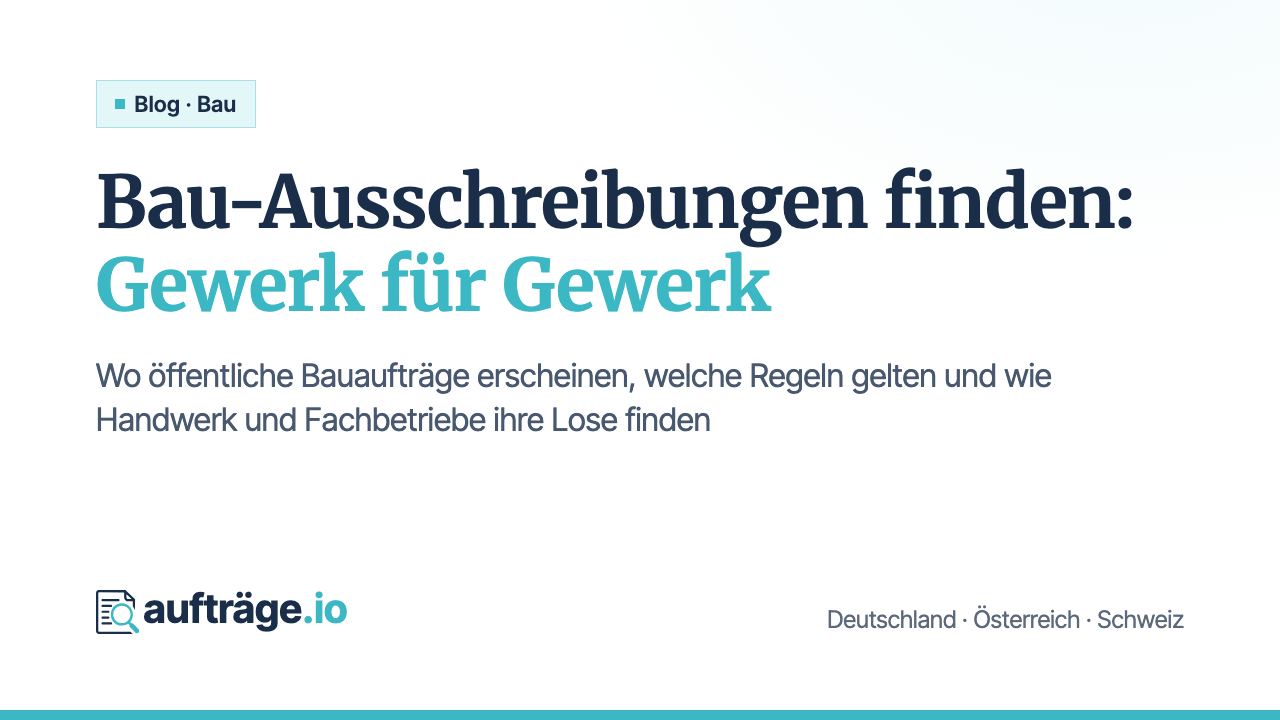 Bau-Ausschreibungen finden: öffentliche Bauaufträge in Deutschland, Österreich und der Schweiz