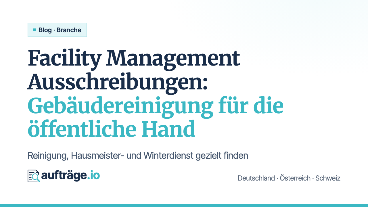 Facility Management Ausschreibungen finden: Gebäudereinigung für die öffentliche Hand