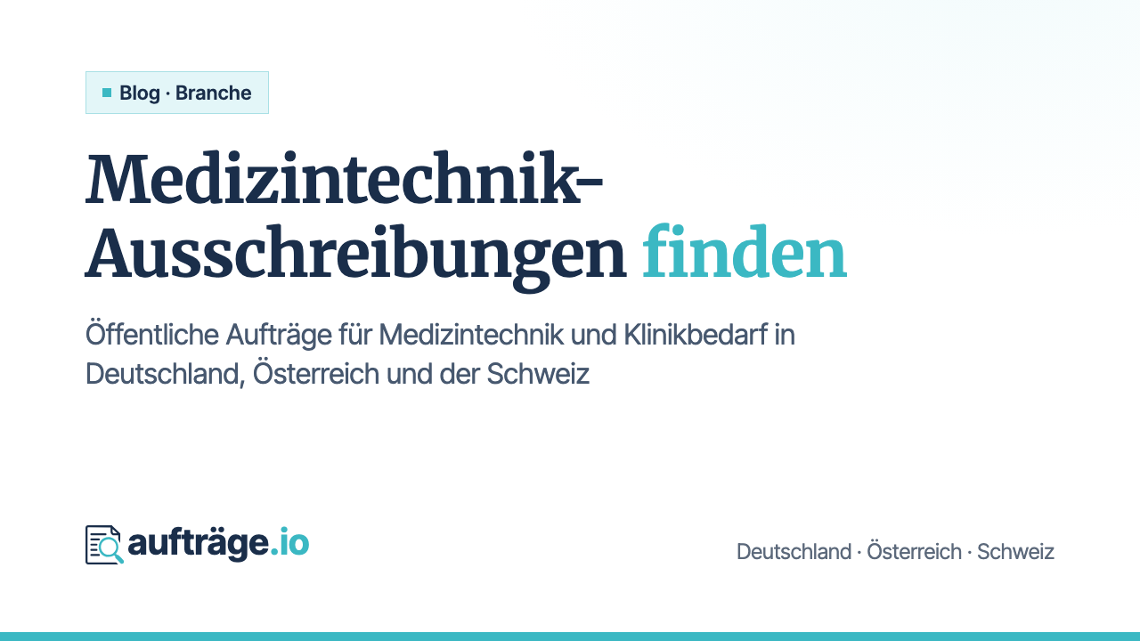 Medizintechnik-Ausschreibungen finden: öffentliche Aufträge für Medizintechnik und Klinikbedarf in Deutschland, Österreich und der Schweiz