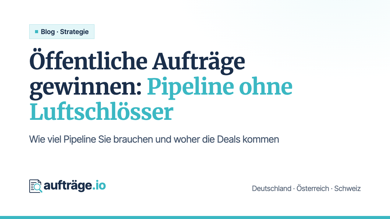 Öffentliche Aufträge gewinnen: So bauen Sie Ihre Pipeline ohne Luftschlösser
